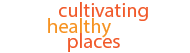 Cultivating Healthy Places